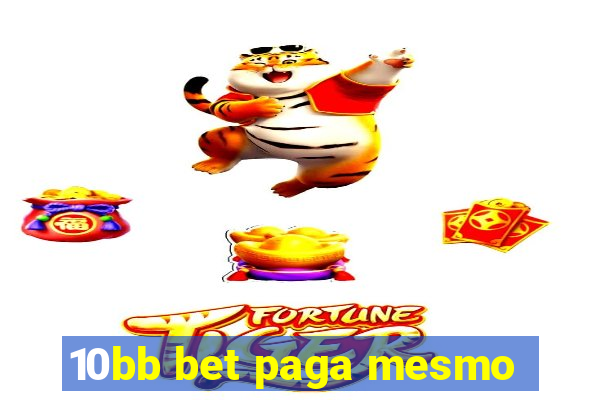 10bb bet paga mesmo